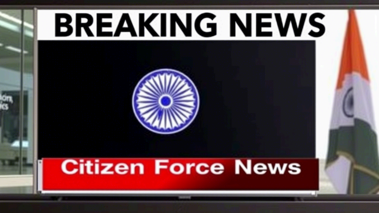 Breaking News in India – Fast, Reliable, and Real-Time with Citizen Force News